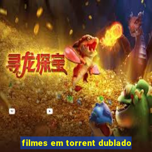 filmes em torrent dublado